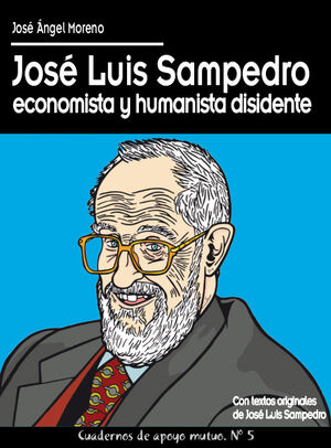 JOSÉ LUIS SAMPEDRO ECONOMISTA Y HUMANISTA DISIDENTE