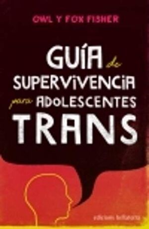 GUÍA DE SUPERVIVENCIA PARA ADOLESCENTES TRANS