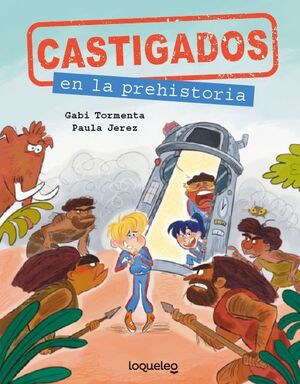 CASTIGADOS EN LA PREHISTORIA. COLECCIÓN CASTIGADOS EN LA HISTORIA
