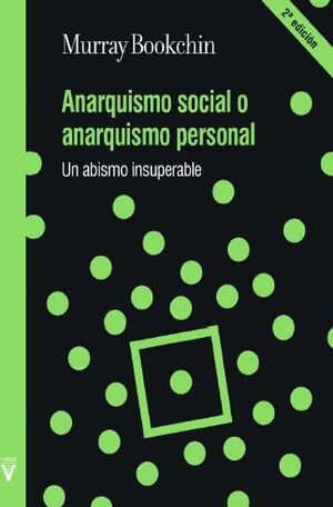 ANARQUISMO SOCIAL O ANARQUISMO PERSONAL (2ED)