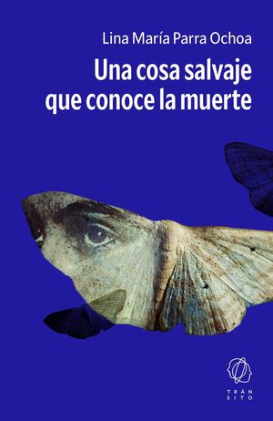 UNA COSA SALVAJE QUE CONOCE LA MUERTE